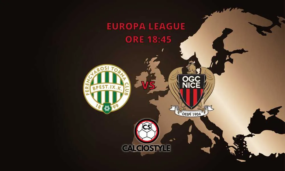 Ferencvàros-Nizza, probabili formazioni e dove vederla