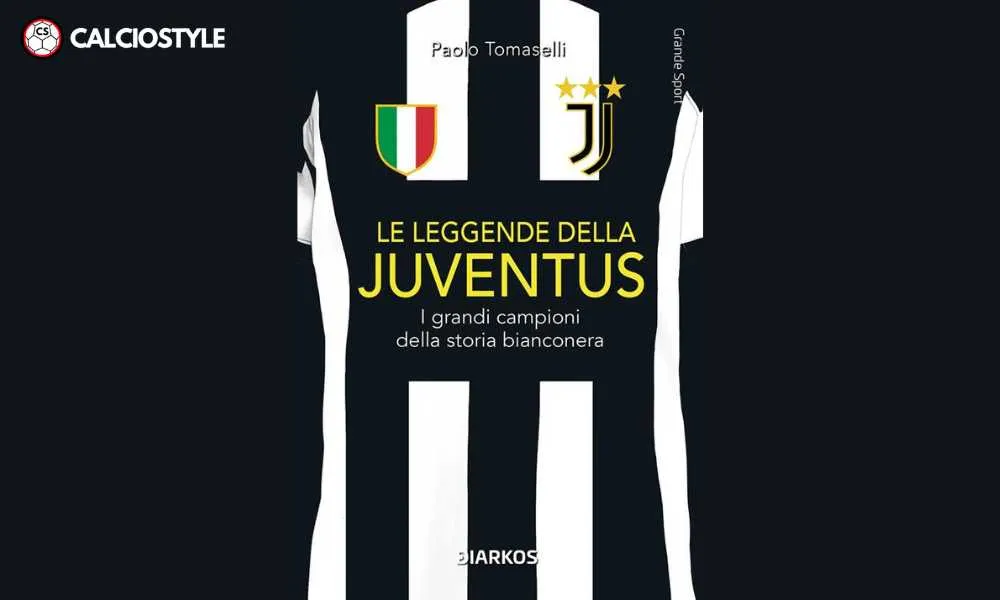 In uscita oggi "Le Leggende Della Juventus" di Paolo Tomaselli