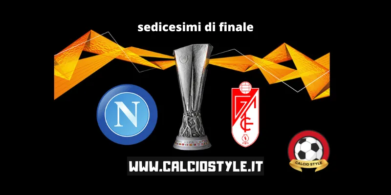 Napoli-Granada: probabili formazioni e dove vederla