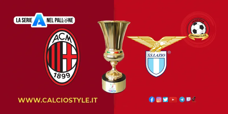 Coppa Italia, Milan-Lazio: le probabili formazioni e dove vederla