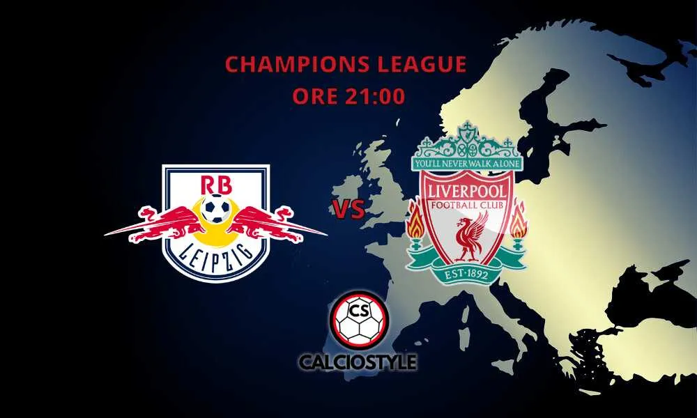 Lipsia-Liverpool, le probabili formazioni e dove vederla