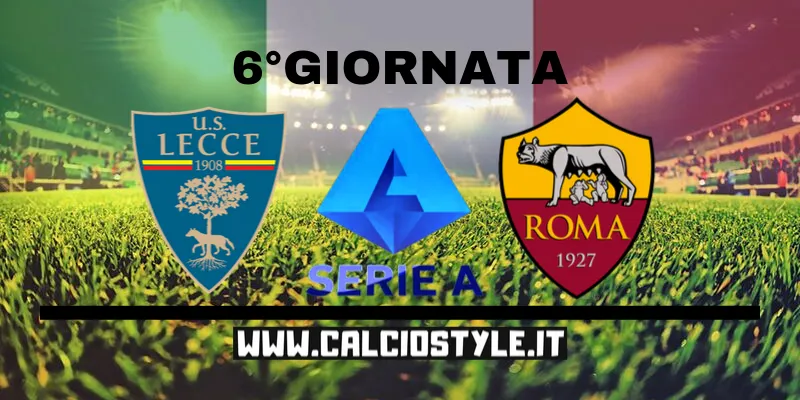 Lecce-Roma probabili formazioni e dove vederla