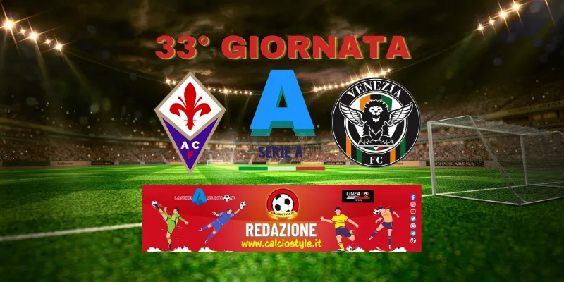 Fiorentina-Venezia: probabili formazioni e dove vederla