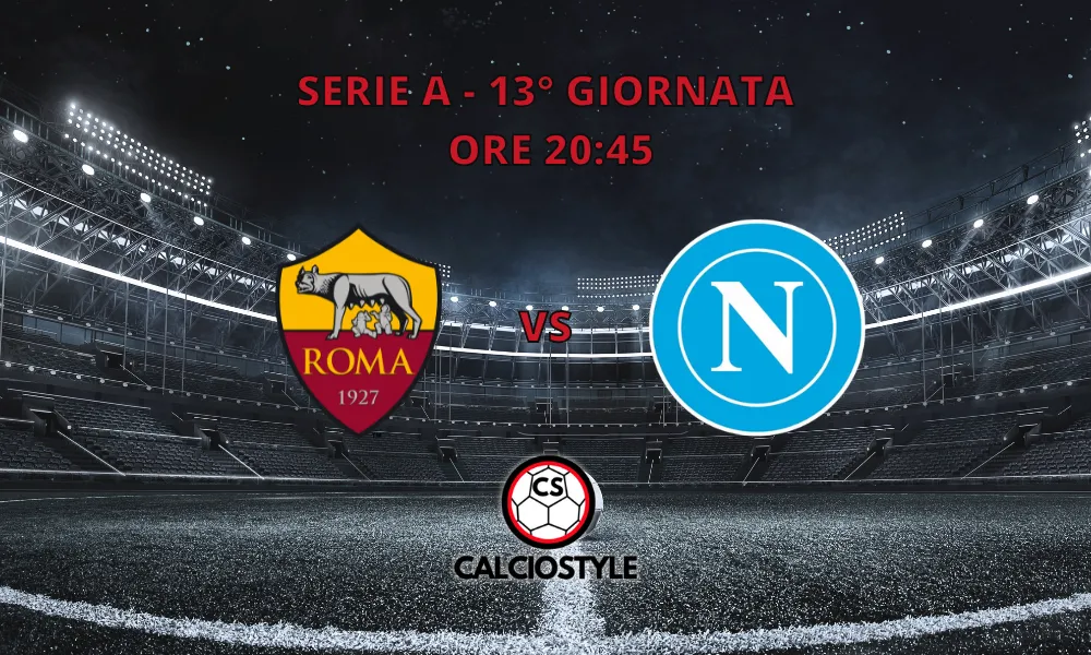 Roma-Napoli: probabili formazioni e dove vederla