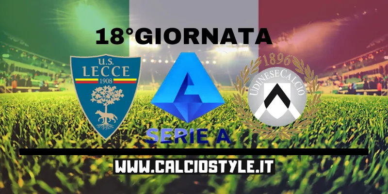 Lecce-Udinese: le probabili formazioni e dove vederla