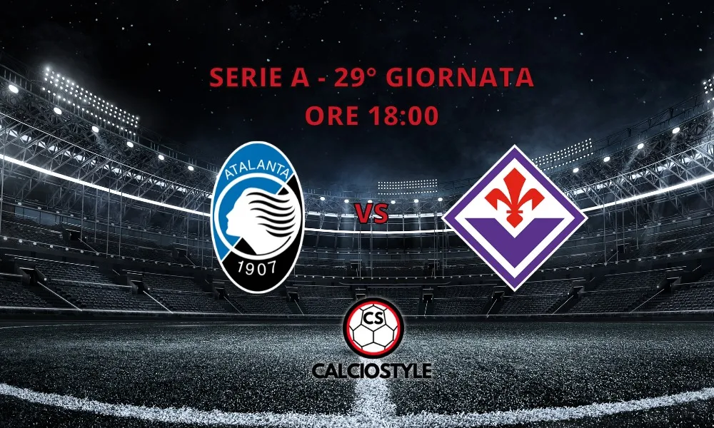 Atalanta-Fiorentina, probabili formazioni e dove vederla