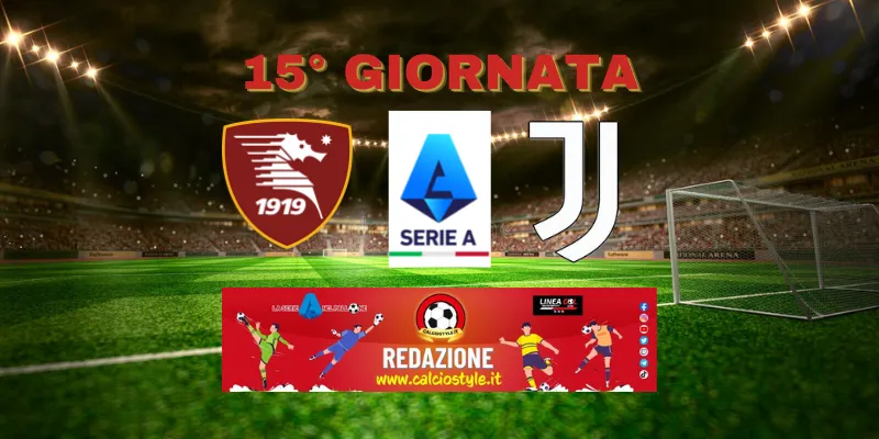 Salernitana-Juventus: probabili formazioni e dove vederla
