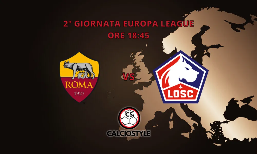 Roma-Lille, probabili formazioni e dove vederla