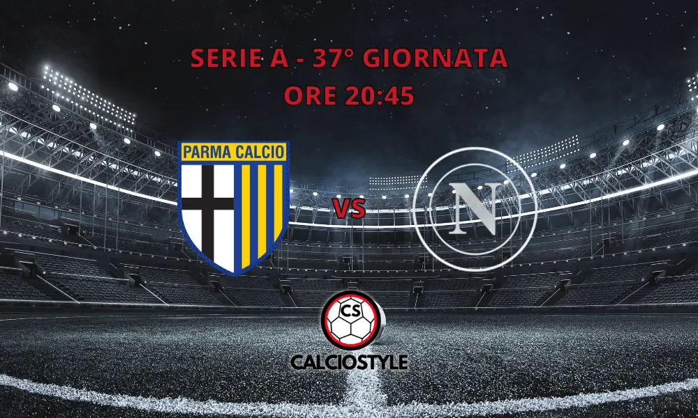 Parma-Napoli: le probabili formazioni e dove vederla