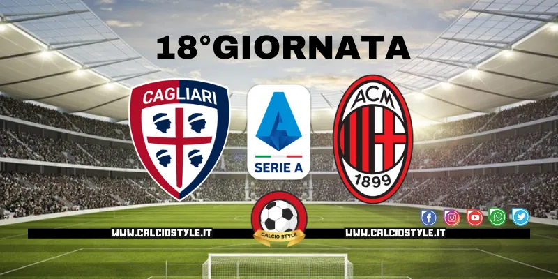 Cagliari-Milan: le probabili formazioni e dove vederla