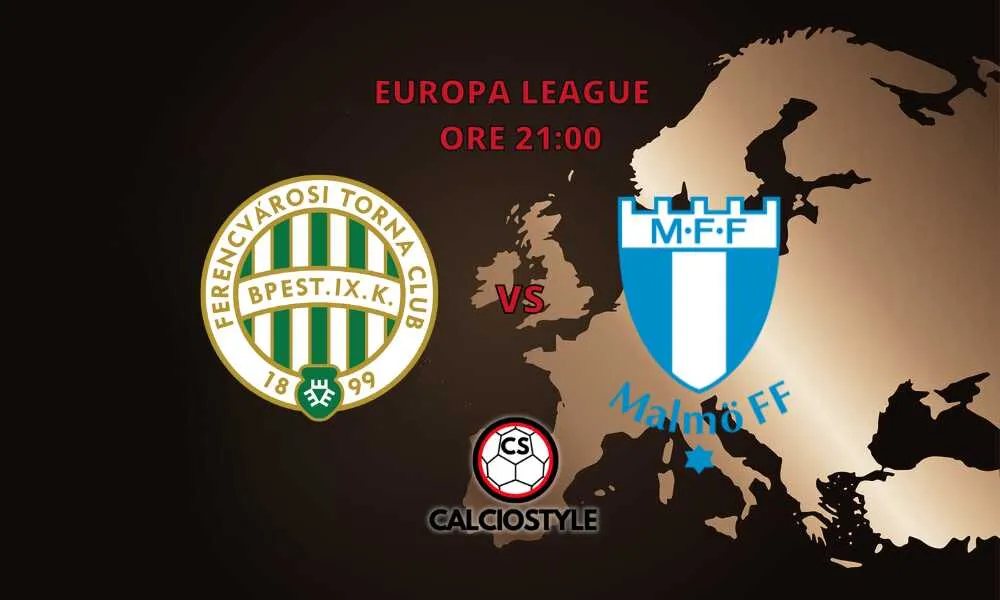 Ferencvaros-Malmoe, le probabili formazioni e dove vederla