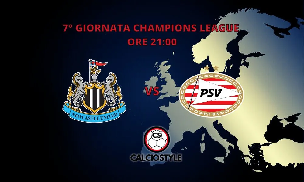 Newcastle-PSV, probabili formazioni e dove vederla