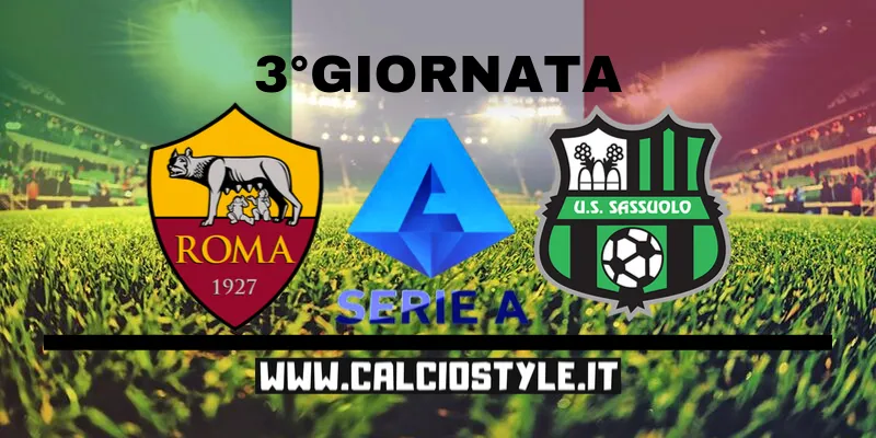 Roma-Sassuolo: probabili formazioni e dove vederla