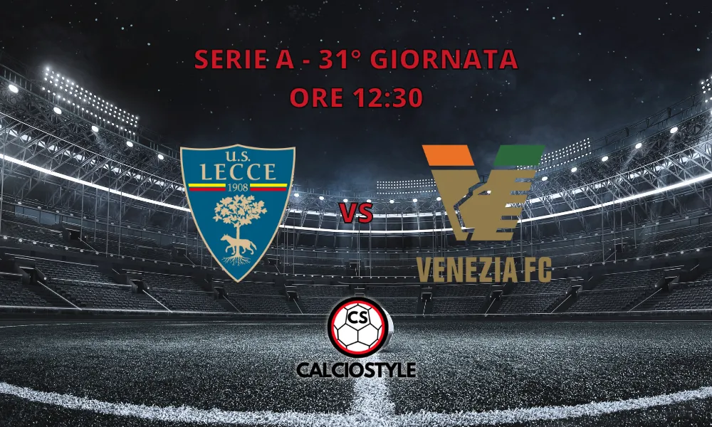 Lecce-Venezia, le formazioni ufficiali del lunch match
