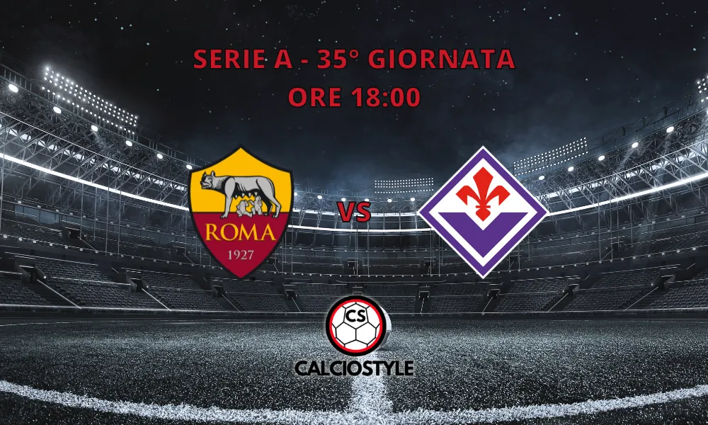 Roma-Fiorentina, le ultimissime sulle formazioni