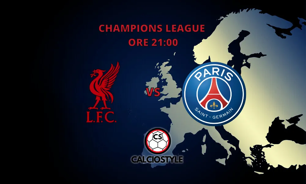 Liverpool-PSG, probabili formazioni e dove vederla