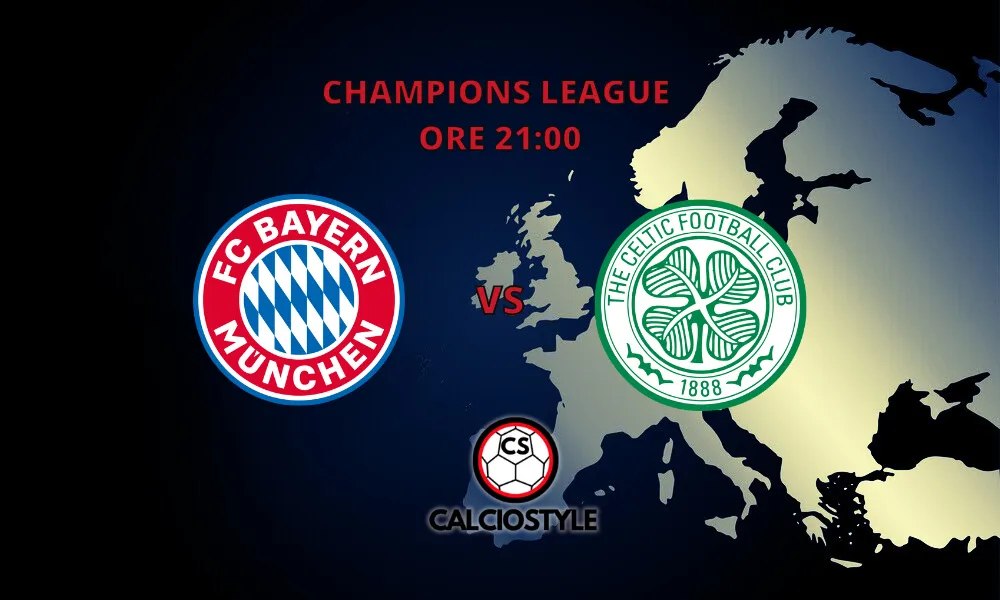 Bayern Monaco-Celtic, le probabili formazioni e dove vederla