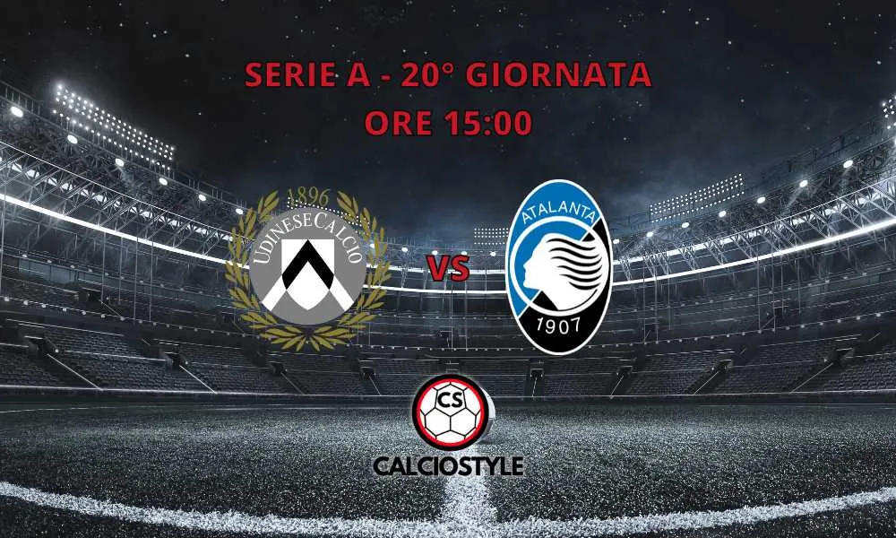 Udinese-Atalanta, le probabili formazioni e dove vederla