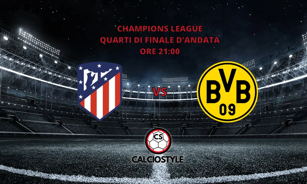 Atletico Madrid-Borussia Dortmund, le formazioni ufficiali