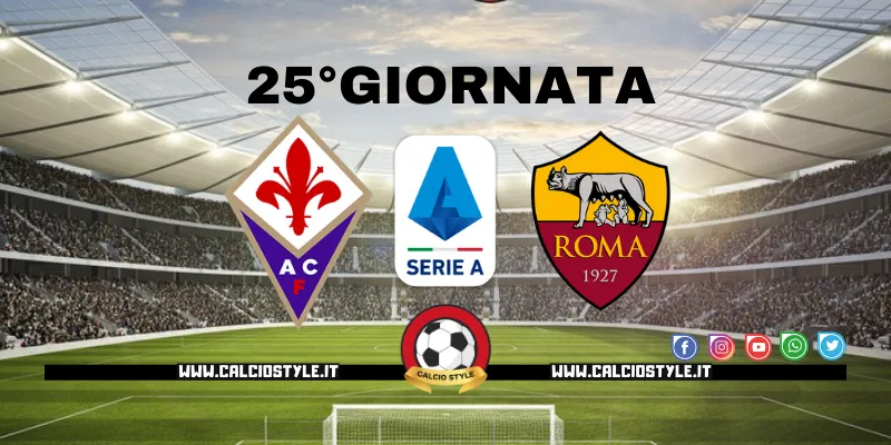 Fiorentina-Roma: probabili formazioni e dove vederla