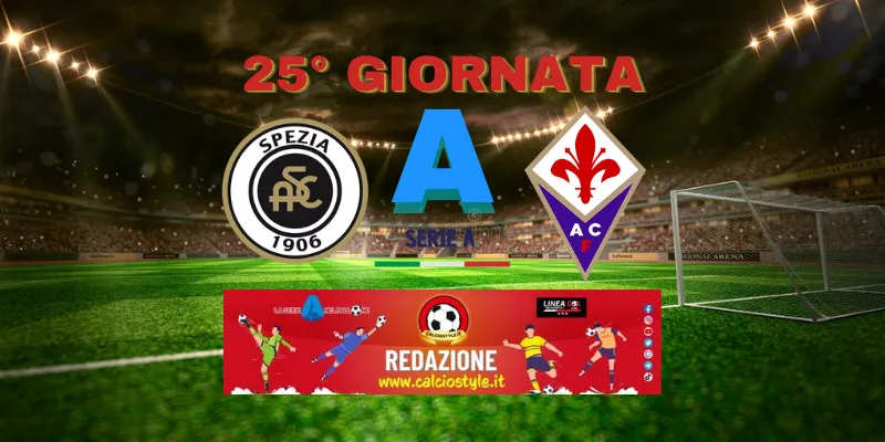 Spezia-Fiorentina: le ultimissime