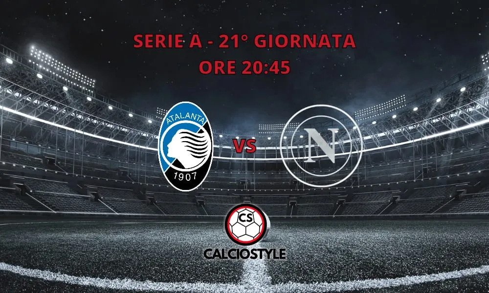 Atalanta-Napoli: probabili formazioni e dove vederla