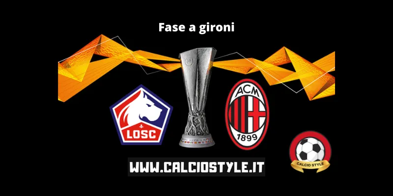 Lille-Milan: le probabili formazioni e dove vederla