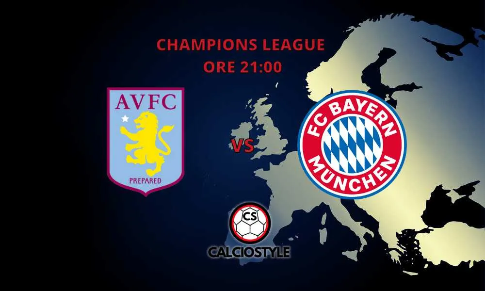 Aston Villa-Bayern Monaco, le probabili formazioni e dove vederla