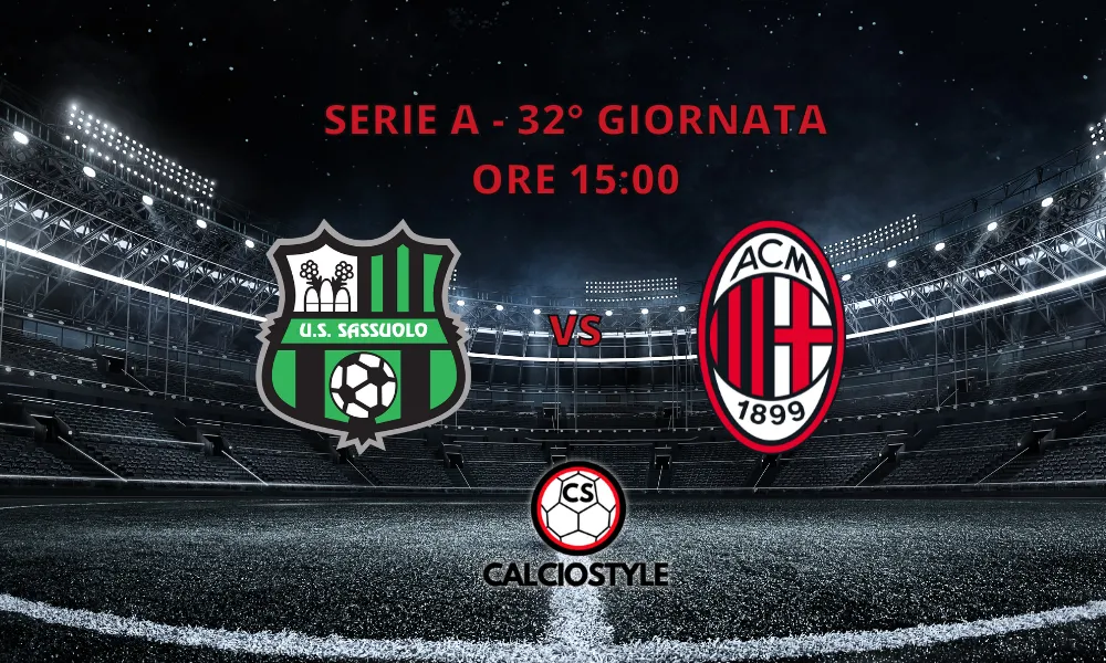 Sassuolo – Milan: probabili formazioni e dove vederla