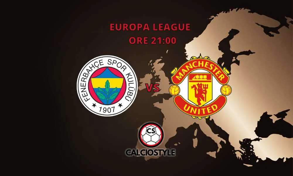 Fenerbache-Manchester United, le probabili formazioni e dove vederla