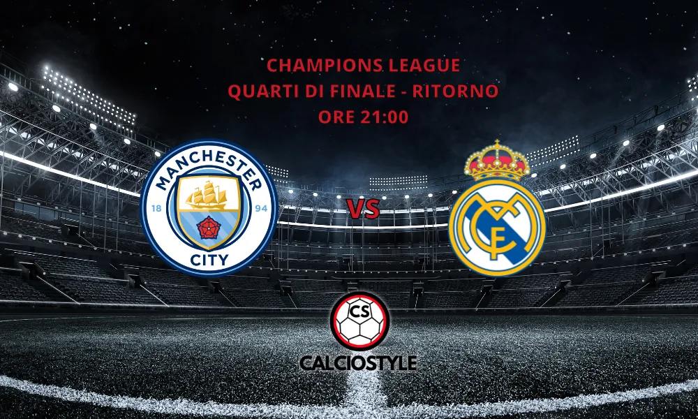 Manchester City - Real Madrid: probabili formazioni e dove vederla