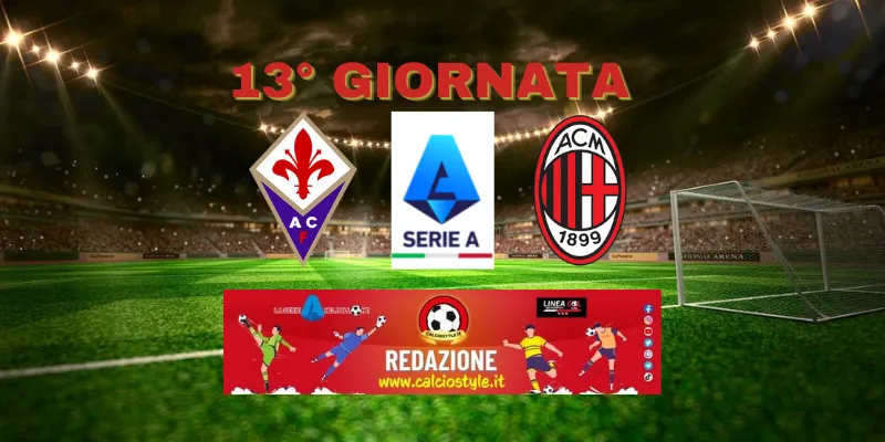 Fiorentina-Milan: le probabili formazioni e dove vederla