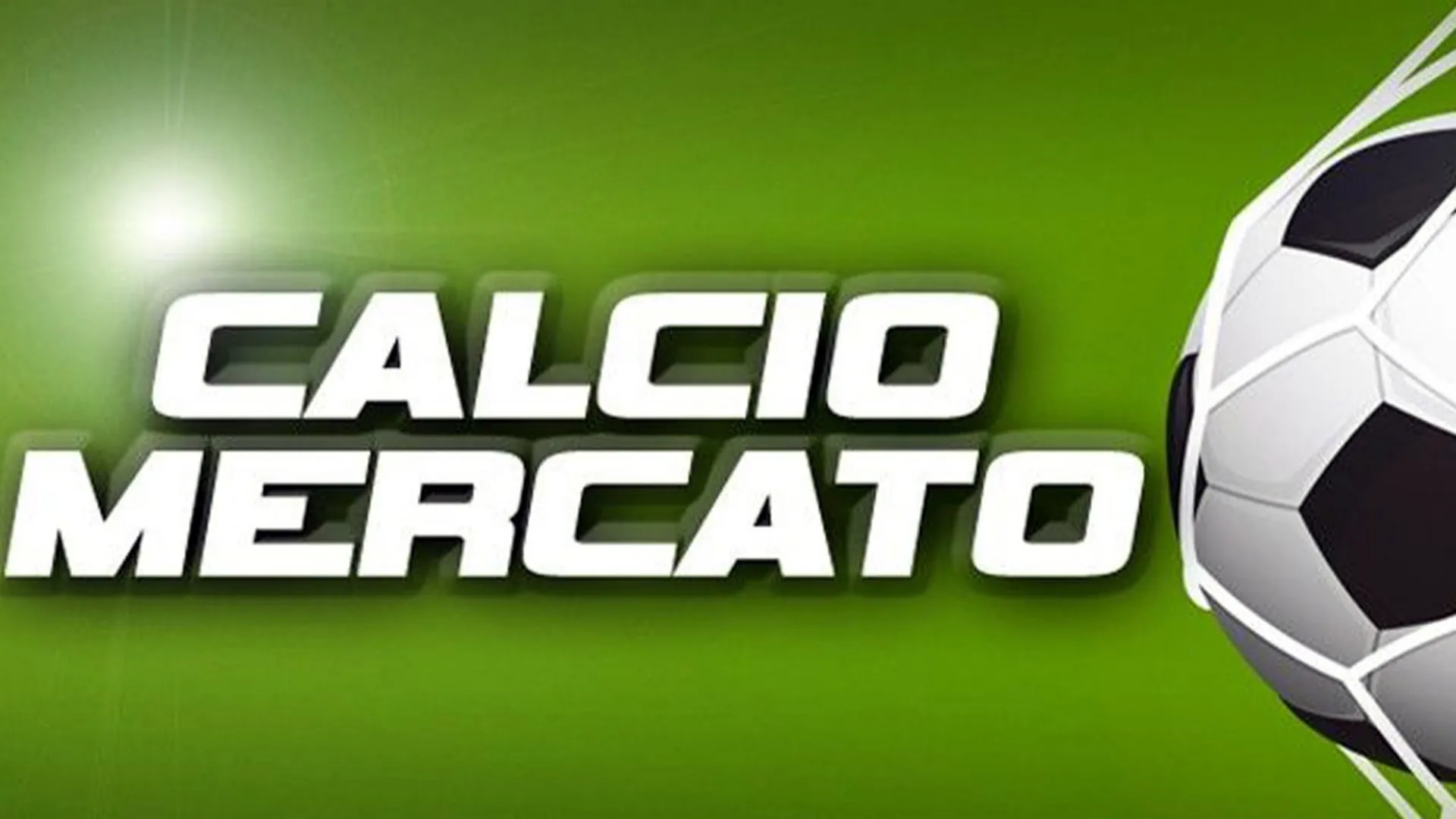 Ultimissime di calciomercato, la raffica di oggi
