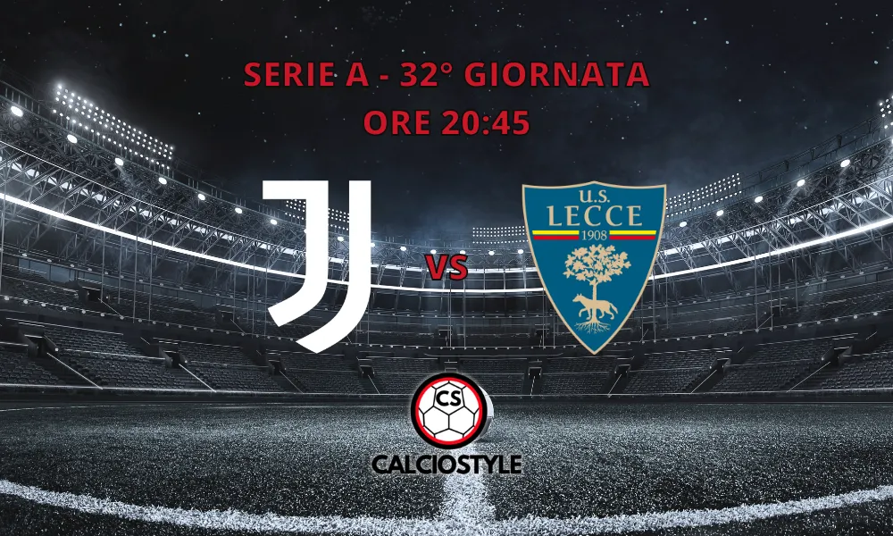 Juventus-Lecce, le formazioni ufficiali del match