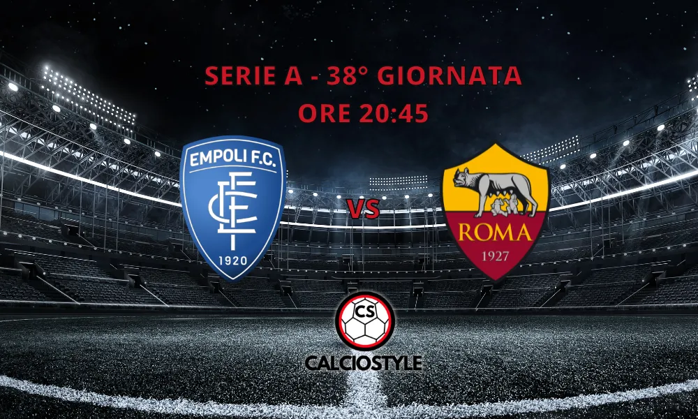 Empoli-Roma, probabili formazioni e dove vederla