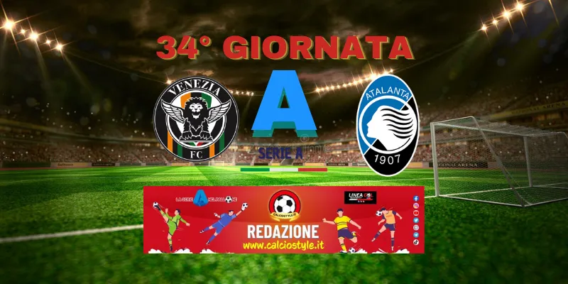 Venezia-Atalanta: probabili formazioni e dove vederla