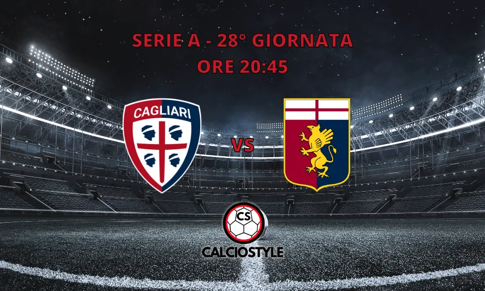 Cagliari-Genoa, le formazioni ufficiali del match