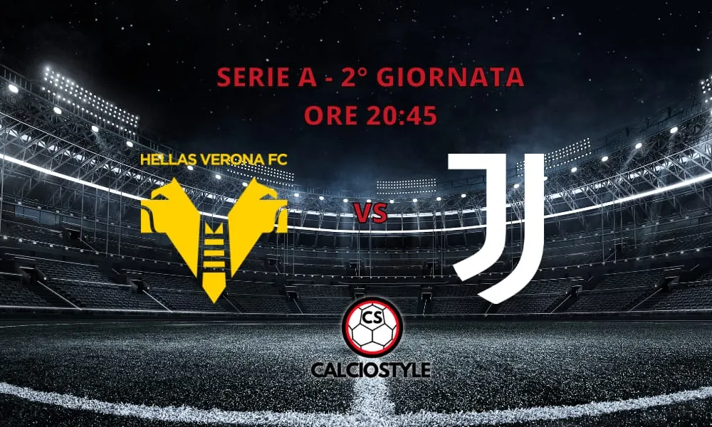 Hellas Verona-Juventus: probabili formazioni e dove vederla