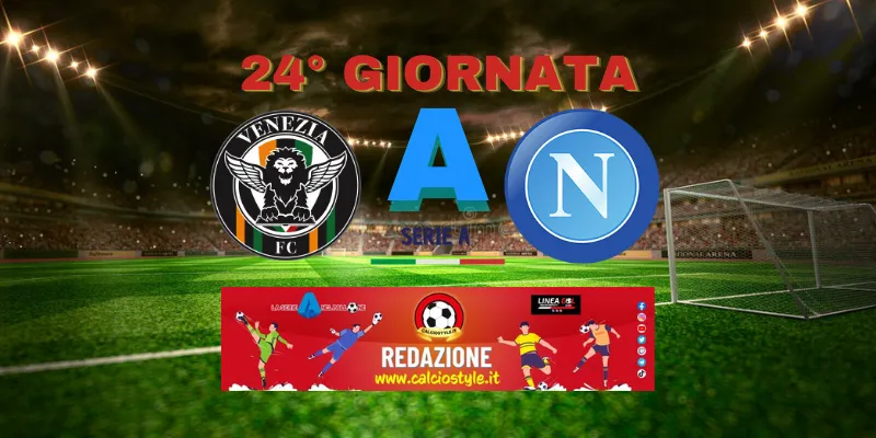 Venezia-Napoli: probabili formazioni e dove vederla