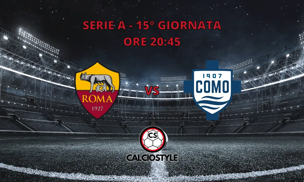 Roma-Como, le formazioni ufficiali