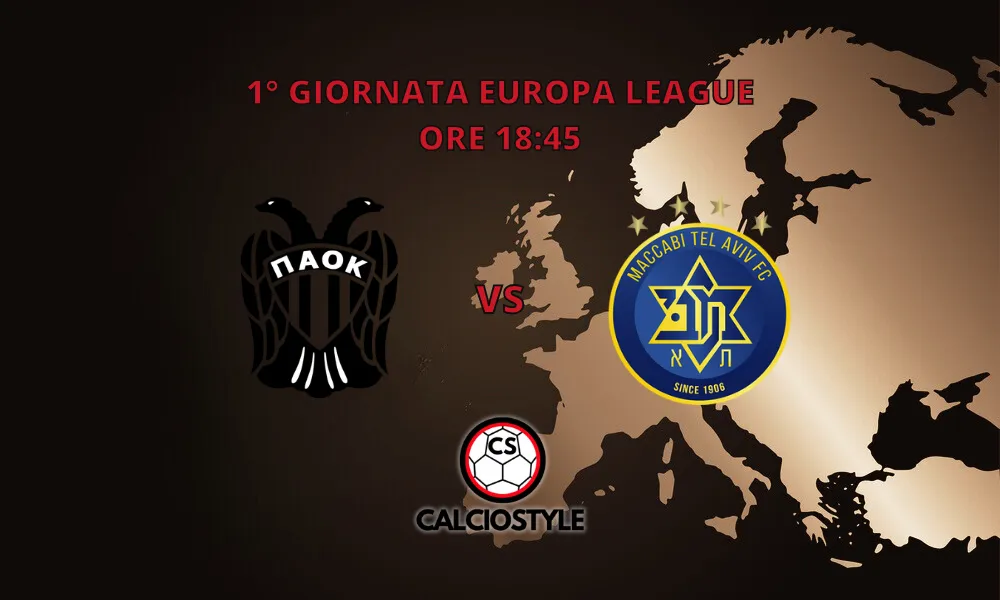 PAOK Salonicco-Maccabi Tel Aviv: probabili formazioni e dove vederla