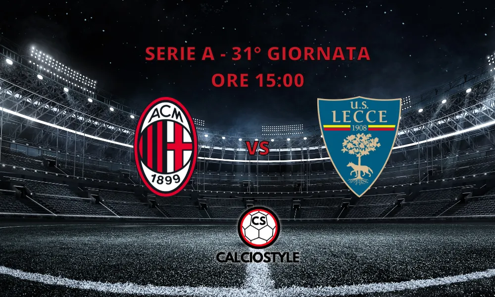 Milan - Lecce, le ufficiali da San Siro