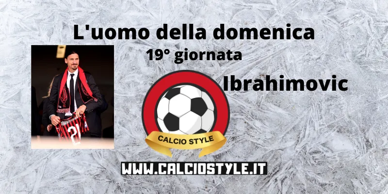 L'uomo della Domenica: Ancora una volta Ibra