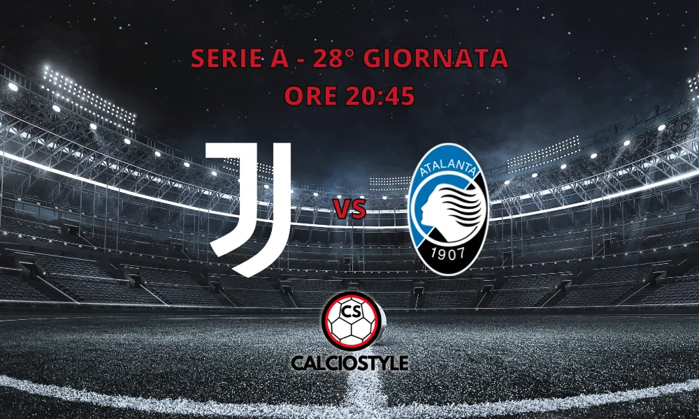 Juventus-Atalanta, le formazioni ufficiali