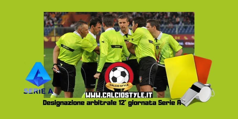 Gli Arbitri designati 12ª giornata di Serie A