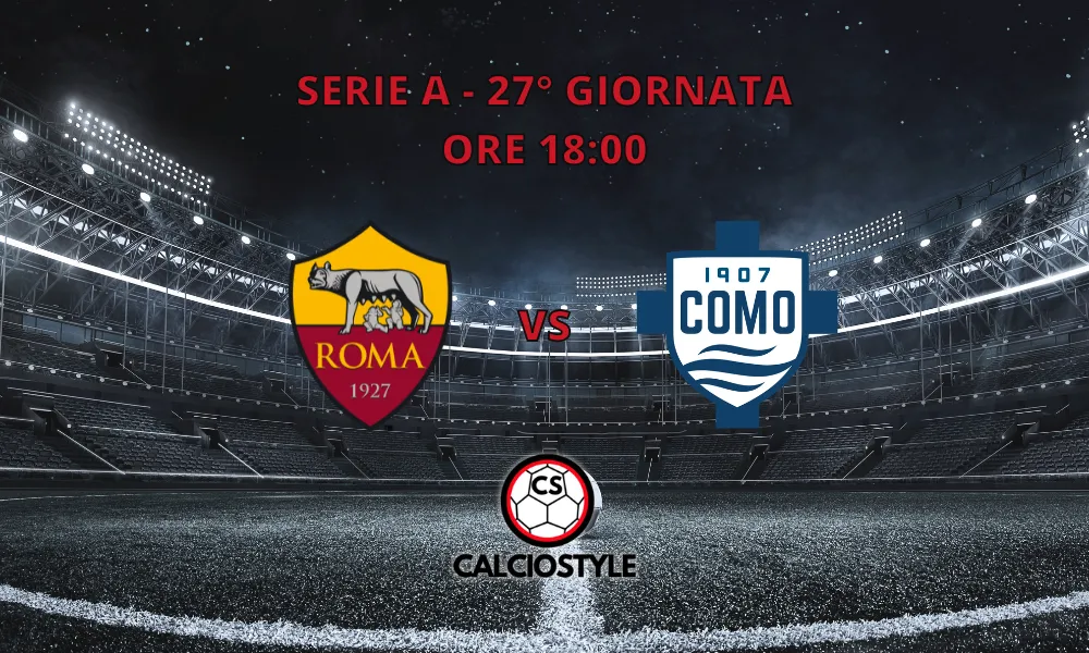 Roma-Como: probabili formazioni e dove vederla