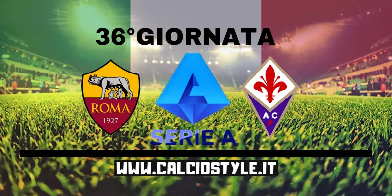 Roma-Fiorentina: probabili formazioni e dove vederla