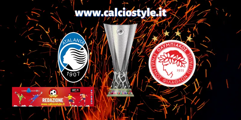 Atalanta-Olympiacos: probabili formazioni e dove vederla