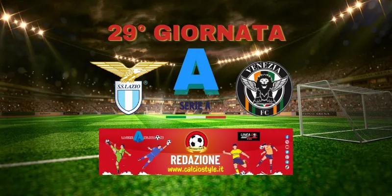 Lazio-Venezia: probabili formazioni e dove vederla