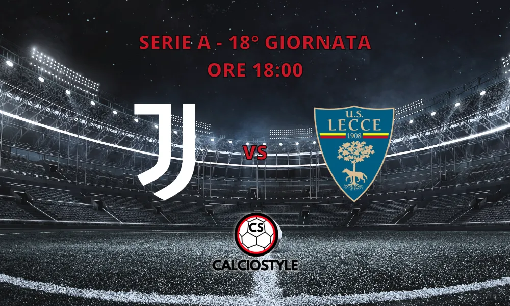 Juventus-Lecce, probabili formazioni e dove vederla